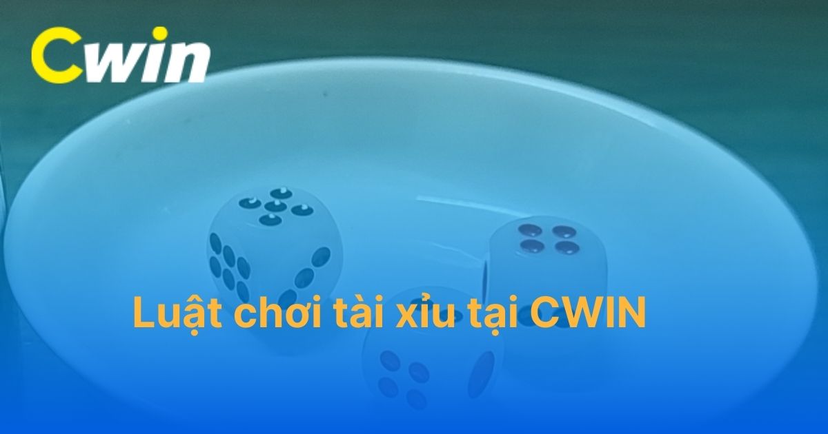 Luật chơi xí ngầu tại CWIN đầy đủ nhất cho tân binh